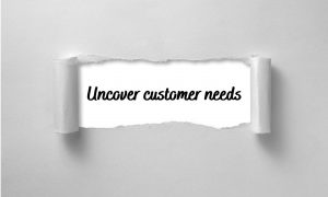 Discover customer needs for business success