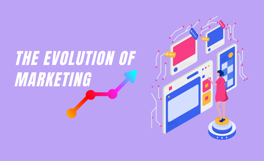 The Evolution of Marketing