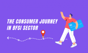 The consumer journey in bfsi: consumer decision making process